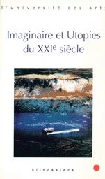 Imaginaire et utopies au XXIe siècle