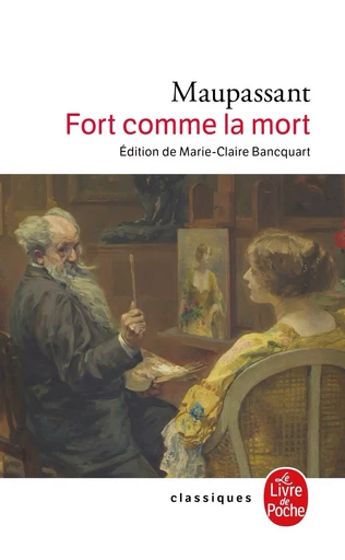 Fort comme la mort - Guy de Maupassant - LGF