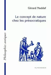 Le Concept de nature chez les présocratiques