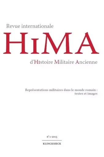 Revue internationale d'Histoire Militaire Ancienne. N°1/2015 -  - Klincksieck