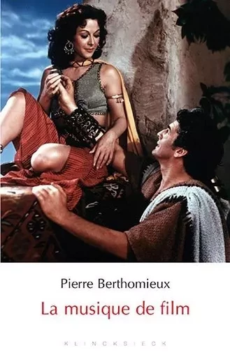 La Musique de film - Pierre Berthomieu - Klincksieck