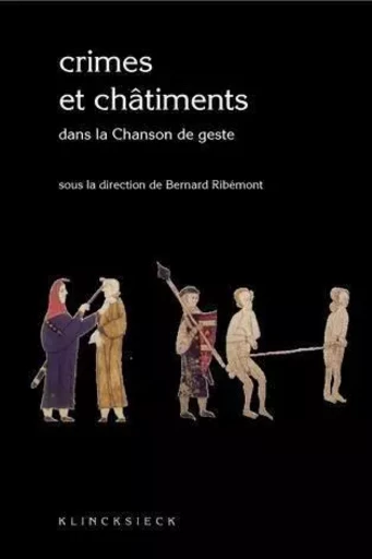 Crimes et châtiments dans la chanson de geste -  - Klincksieck