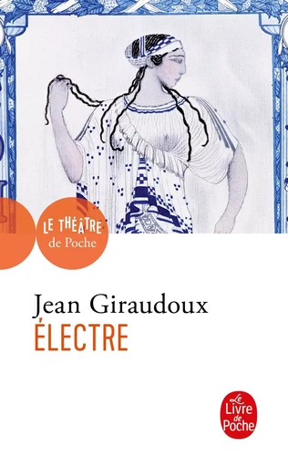 Electre - Jean Giraudoux - LGF