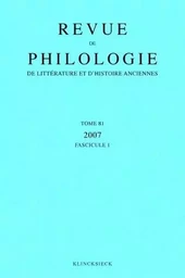 Revue de philologie, de littérature et d'histoire anciennes volume 81