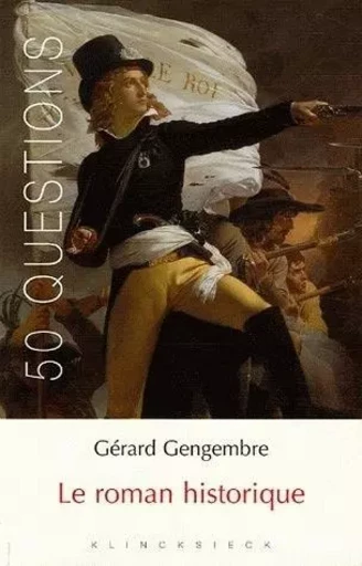 Le Roman historique - Gérard Gengembre - Klincksieck