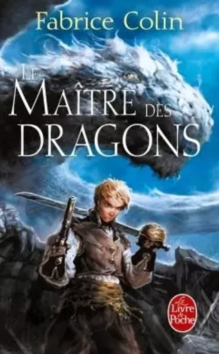 Le Maître des dragons - Fabrice Colin - LGF