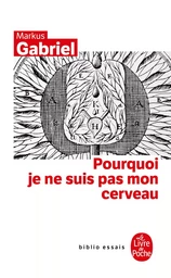 Pourquoi je ne suis pas mon cerveau