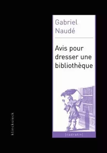 Avis pour dresser une bibliothèque - Gabriel Naudé - Klincksieck