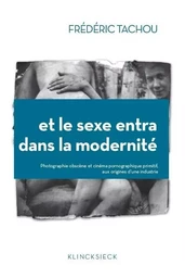 Et le sexe entra dans la modernité