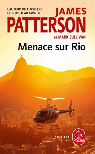 Menace sur Rio - James Patterson, Mark T. Sullivan - LGF