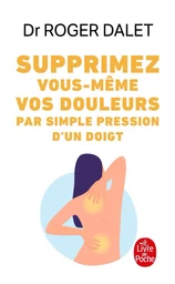 Supprimez vos douleurs par simple pression des doigts