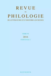 Revue de philologie, de littérature et d'histoire anciennes volume 90