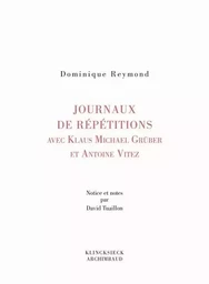 Journaux de repétition avec Klaus Michael Grüber et Antoine Vitez