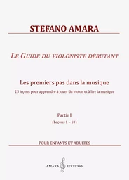 Le Guide du violoniste débutant. Partie I