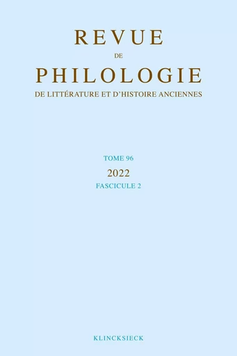 Revue de philologie, de littérature et d'histoire anciennes volume 96-2 -  - Klincksieck