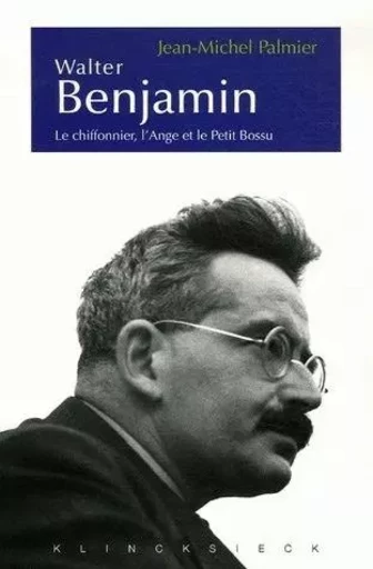 Walter Benjamin - Jean-Michel Palmier - Klincksieck