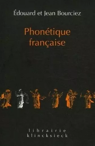 Phonétique française - Edouard Bourciez, Jean Bourciez - Klincksieck