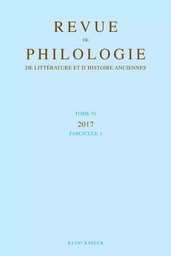 Revue de philologie, de littérature et d'histoire anciennes volume 91-1