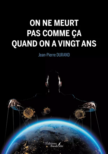 On ne meurt pas comme ça quand on a vingt ans - Jean-Pierre Durand - BAUDELAIRE