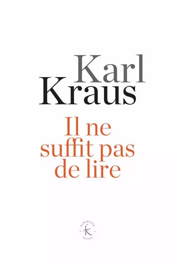 Il ne suffit pas de lire - Karl Kraus - Klincksieck