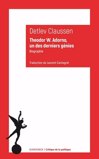 Theodor W. Adorno, un des derniers génies - Detlev Claussen - Klincksieck