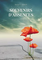 Souvenirs d'absences - Flâneries et chants