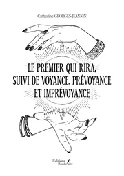 Le premier qui rira, suivi de Voyance, prévoyance et imprévoyance