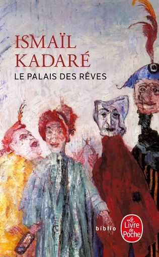 Le Palais des rêves - Ismail Kadaré - LGF