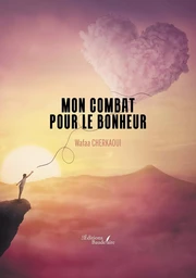 Mon combat pour le bonheur