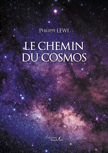 Le chemin du cosmos - Philippe Lewi - BAUDELAIRE