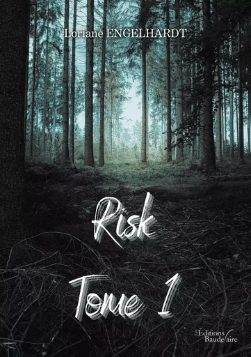 Risk - Tome 1 - Loriane ENGELHARDT - BAUDELAIRE