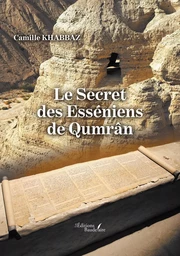 Le Secret des Esséniens de Qumrân