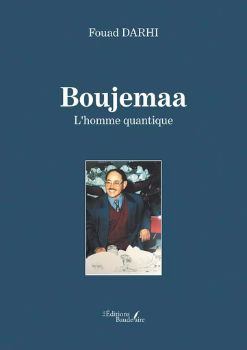 Boujemaa - L'homme quantique - Fouad DARHI - BAUDELAIRE