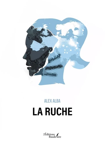 La ruche - Alex ALBA - BAUDELAIRE