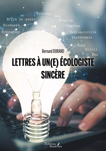 Lettres à un(e) écologiste sincère - Bernard Durand - BAUDELAIRE