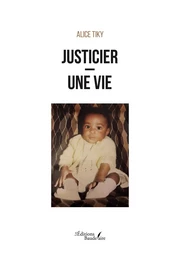 Justicier - Une vie