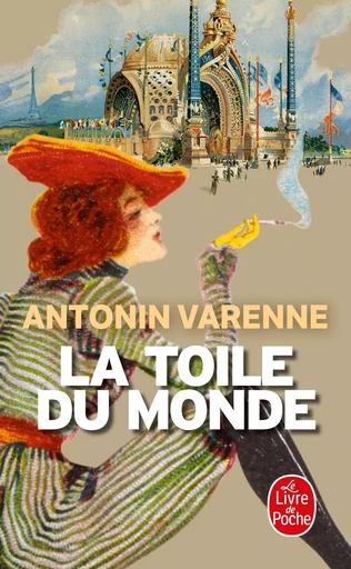 La Toile du monde - Antonin Varenne - LGF