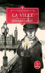 La Ville (Les Ferrailleurs, Tome 3 )