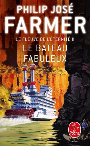 Le Bateau fabuleux (Le Fleuve de l'éternité, Tome 2) - Philip josé Farmer - LGF