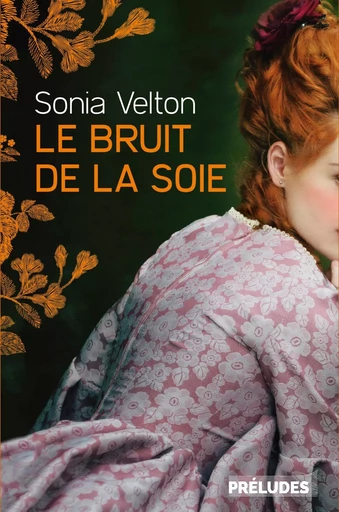 Le Bruit de la soie - Sonia Velton - PRELUDES