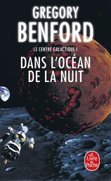 Dans l'océan de la nuit (Le Centre galactique, Tome 1)