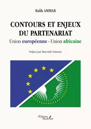 Contours et enjeux du partenariat Union européenne-Union africaine