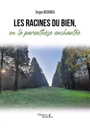 Les racines du bien, ou la parenthèse enchantée