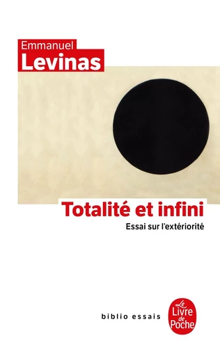 Totalité et infini - Emmanuel Levinas - LGF