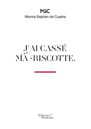 J'ai cassé ma biscotte