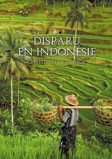 Disparu en Indonésie - Christian Demouge - BAUDELAIRE