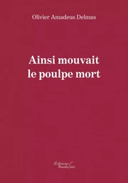 Ainsi mouvait le poulpe mort