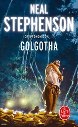 Golgotha (Cryptonomicon, Tome 3)