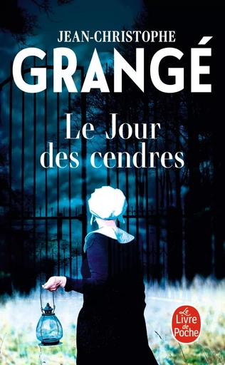 Le Jour des cendres - Jean-Christophe Grangé - LGF