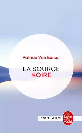 La Source noire - Patrice Van Eersel - LGF